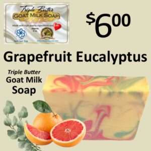 Grapefruit and  Eucalyptus  Triple Butter Goat Milk Soap
