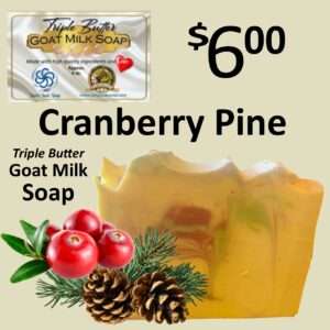 Cranberry and Pine Triple Butter Goat Milk Soap
