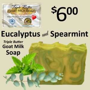 Eucalyptus and Spearmint Triple Butter Goat Milk Soap